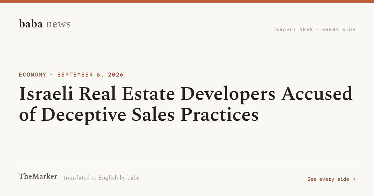 Israeli Real Estate Developers Accused of Deceptive Sales…