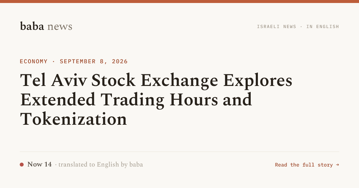 Tel Aviv Stock Exchange Explores Extended Trading Hours and Tokenization
