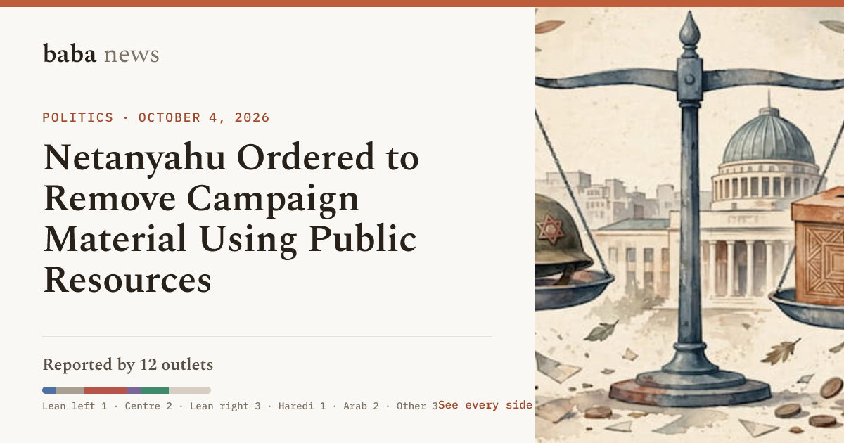 Netanyahu Ordered to Remove Campaign Material Using Public Resources ...
