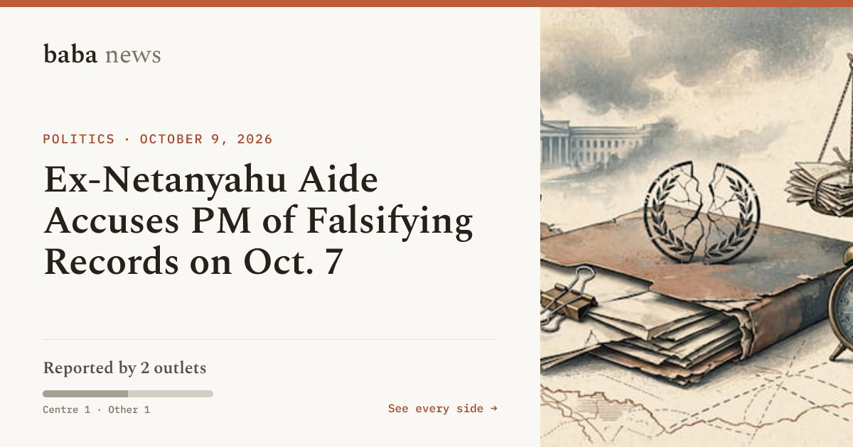 Ex-Netanyahu Aide Accuses PM of Falsifying Records on Oct. 7 · baba News