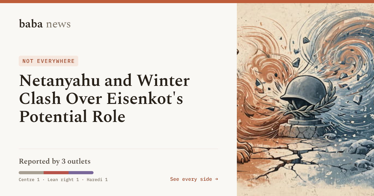 Netanyahu and Winter Clash Over Eisenkot's Potential Role · baba News
