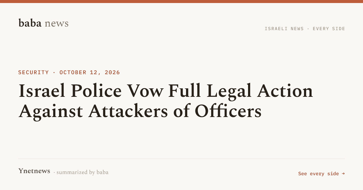 Israel Police Vow Full Legal Action Against Attackers of Officers ...