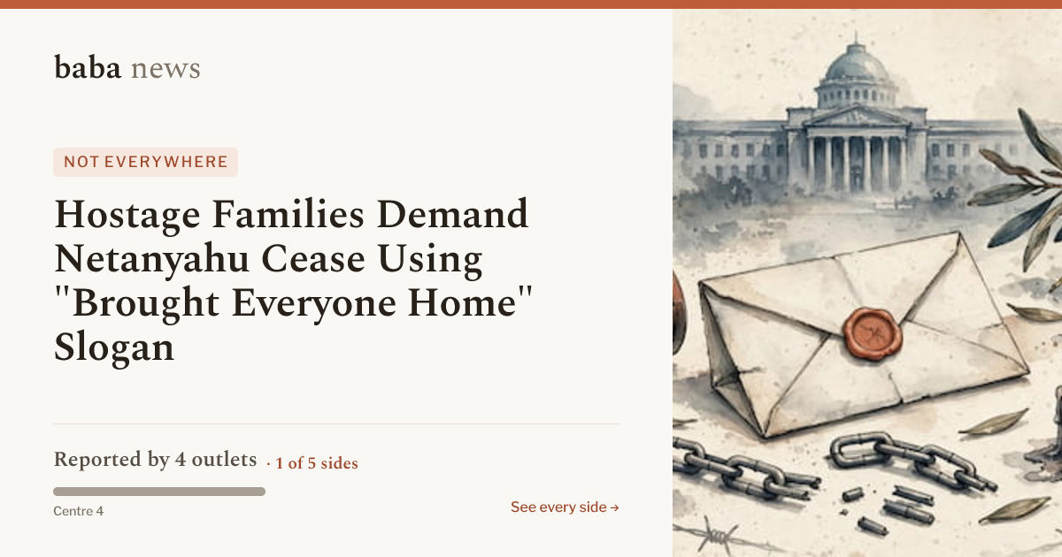 Hostage Families Demand Netanyahu Cease Using "Brought Everyone Home" Slogan