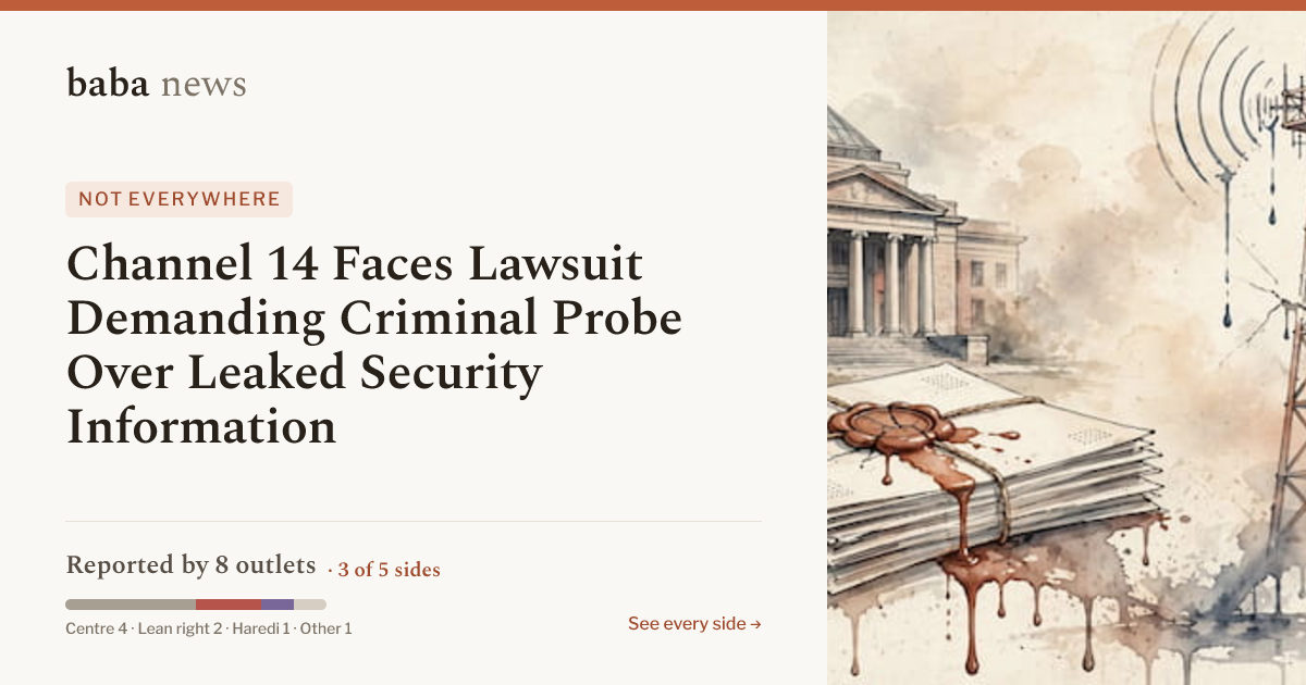 Channel 14 Faces Lawsuit Demanding Criminal Probe Over Leaked Security ...